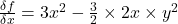 \frac{\delta f}{\delta x}=3x^2-\frac{3}{2}\times 2x \times y^2