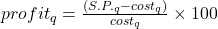 profit_q=\frac{(S.P._q-cost_q)}{cost_q}\times 100