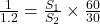 \frac{1}{1.2}=\frac{S_1}{S_2} \times \frac{60}{30}