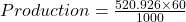 Production=\frac{520.926 \times 60}{1000}