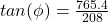 tan(\phi)=\frac{765.4}{208}
