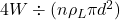 4W \div (n \rho _L \pi d^2)