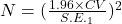 N=(\frac{1.96 \times CV}{S.E._1})^2