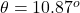 \theta=10.87^o