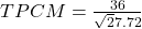TPCM=\frac{36}{\sqrt 27.72}