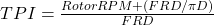 TPI = \frac{Rotor RPM + (FRD/ \pi D)}{FRD}