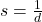 s = \frac{1}{d}