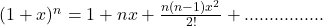 (1+x)^n=1+nx+\frac{n(n-1) x^2}{2!}+................