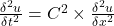\frac{\delta^2 u}{\delta t^2}=C^2 \times \frac{\delta^2 u}{\delta x^2}