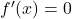 {f}'(x)=0