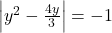\left | y^2-\frac{4y}{3} \right |=-1