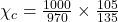 \chi_c=\frac{1000}{970}\times\frac{105}{135}