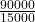 \frac{90000}{15000}