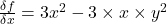 \frac{\delta f}{\delta x}=3x^2-3\times x \times y^2