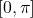 \left [ 0, \pi \right ]