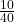 \frac{10}{40}