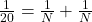 \frac{1}{20}=\frac{1}{N}+\frac{1}{N}