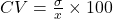 CV=\frac{\sigma}{x}\times 100