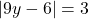 \left | 9y-6 \right |=3