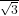 \frac{}{\sqrt 3}