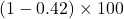 (1-0.42)\times 100