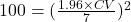 100=(\frac{1.96 \times CV}{7})^2