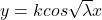 y=kcos\sqrt \lambda x