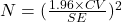 N=(\frac{1.96 \times CV}{SE})^2