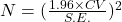 N=(\frac{1.96 \times CV}{S.E.})^2