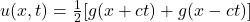 u(x,t) = \frac{1}{2}[g(x+ct)+g(x-ct)]