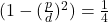 (1-(\frac{p}{d})^2)=\frac{1}{4}
