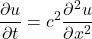 \[\frac{\partial u}{\partial t}=c^2 \frac{\partial^2u}{\partial x^2}\]