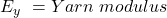 E_y \ = Yarn \ modulus
