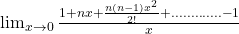 \lim_{x\to 0} \frac{1+nx+\frac{n(n-1) x^2}{2!}+.............-1}{x}