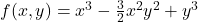 f(x,y)=x^3 - \frac{3}{2}x^2y^2+y^3