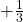 +\frac{1}{3}