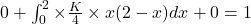 0+\int_{0}^{2} \times \frac{K}{4} \times x(2-x)dx+0=1