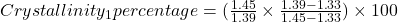 Crystallinity_1 percentage=(\frac {1.45}{1.39} \times \frac{1.39-1.33}{1.45-1.33}) \times 100