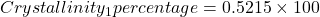 Crystallinity_1 percentage=0.5215 \times 100