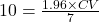 10=\frac{1.96 \times CV}{7}