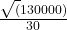 \frac{\sqrt( 130000)}{30}